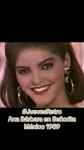 Recuerdo de Ana Bárbara en Señorita México 1989