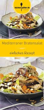 Mediterraner Bratensalat Rezept Rezepte Salat Mediterrane Rezepte