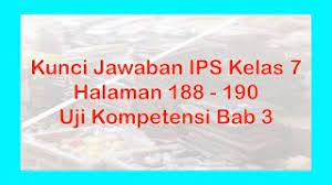 Kalian bisa menjadi seorang antropolog, sosiolog, ekonom, sejarahwan, ahli politik, ahli tata negara, ahli hubungan internasional, dan masih banyak lagi. Kunci Jawaban Ips Kelas 7 Halaman 188 190 Uji Kompetensi 3 Youtube