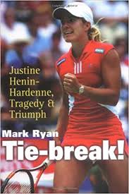 There are two different ways tennis players can play tiebreak games: Tie Break Justine Henin Hardenne Tragedy Triumph Ryan Mark Amazon De Bucher