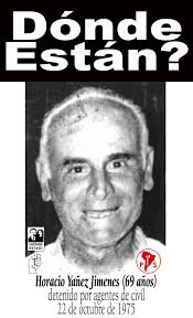 Horacio Yáñez Jiménez, casado, once hijos, Jubilado del Servicio de Seguro  Social, militante del Partido Socialista, fue detenido en las siguientes  circunstancias: el día 22 de octubre de 1975, alrededor de las