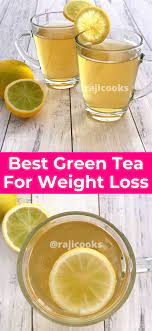 Best Green Tea Recipe For Weight Loss Rajicooks