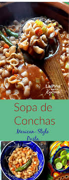 Conchitas means shells in spanish. Sopa De Conchas Mexican Style Pasta La Pina En La Cocina