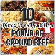 We have a quick video to show you how. 10 Things To Make With A Pound Of Ground Beef Recipes That Crock