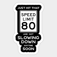 Thousands of items $14.99 or less. 80th Birthday Gift Ideas Speed Limit 80 Shirt 80th Birthday Ideas Adesivo Teepublic It
