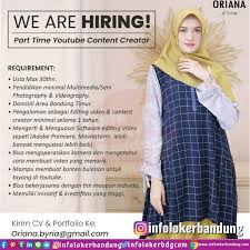 Info lowongan kerja part time di bandung agustus 2021. Lowongan Kerja Part Time Youtube Content Creator Oriana Boutique Scarves Bandung Mei 2020 Info Loker Bandung 2021