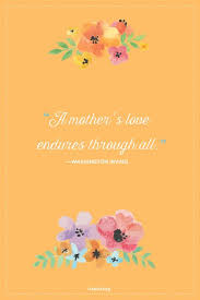 Flowers are the sweetest things god ever made and forgot to put a soul into. 56 Best Mothers Day Quotes And Poems Meaningful Happy Mother S Day Sayings