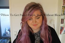 Apr 4, 2015 at 12:41 am. How To Get Pastel Purple Hair Without Bleaching Your Hair Blonde Hair Purple Hair Without Bleaching Pastel Purple Hair Purple Hair