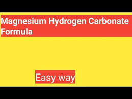 Magnesium Hydrogen Carbonate Formula Youtube Formula Magnesium Chemical Formula