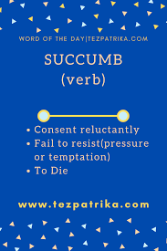 Succumb Meaning In English English Dictionaries English Dictionary