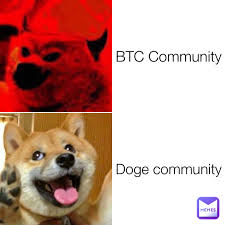 If you have your own one, just send us the image and we will show. Btc Community Doge Community Georgemnk42069 Memes