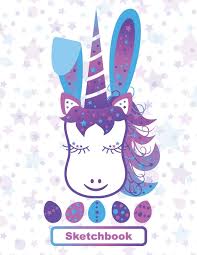 Amazon Com Sketchbook Easter Unicorn With Bunny Ears And Eggs Notebook Blank Paper Book For Drawing Doodling Graffiti Creative Design And Art Ideas Story Journal Empty Cookbook Draw Fun Pics 9781091907058 Simple