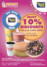We included dunkin' donuts breakfast menu price, dunkin' donuts meal menu price, dunkin' donuts catering menu price given below in the chart which you can consider before going to restaurant or order online. Dunkin Donuts 10 Discount A La Carte When You Pay With Touch N Go Card Until 31 December 2016