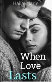 When Love Lasts✔️