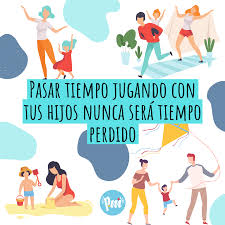 Juega Con Tus Hijos En 2020 Frases De Ninos Frases Para Padres Frases De Crianza