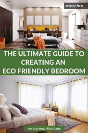 Creating An Eco Friendly Bedroom Eco Friendly Bedroom Green Living Eco Friendly House