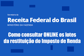 Como Fazer Para Consultar Lote De Restituicao Do Imposto De Renda Online