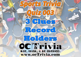 Feb 23, 2021 · these aren't your average basketball or american football quiz questions, these funny sports trivia questions will see how much you know about more obscure sports facts. Sports Trivia Quiz 003 3 Clues Record Holders Octrivia Com