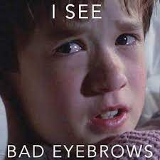 20 Eyebrow Memes That Are Totally On Fleek Sayingimages Com Bad Eyebrows Funny Funny Eyebrows Bad Eyebrows