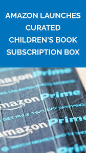 Amazon Launches Curated Children S Book Subscription Box Book Subscription Box Book Subscription Books