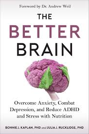 Better minds empowers individuals to acknowledge their strengths and assets to lead a fulfilled life. The Better Brain Conquer Anxiety Depression Adhd And Stress With Nutrition Overcome Anxiety Combat Depression And Reduce Adhd And Stress With Nutrition Kaplan Bonnie Rucklidge Julia Weil Andrew T Amazon De Bucher