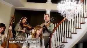 The country trail band what a day that will be. Southern Raised 2013 Original Song A Soul Going Somewhere Performance Style Music Video Youtube