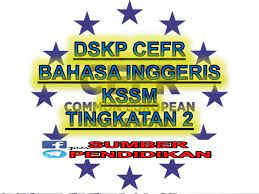 Dskp kssm tingkatan 3 ini adalah untuk tujuan penyebaran bagi tahun 2018. Download Dskp Bahasa Inggeris Tingkatan 3 Bermanfaat Dskp Cefr Bahasa Inggeris Kssm Tingkatan 2 Sumber Pendidikan Skoloh