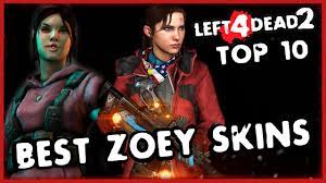 Left 4 Dead - TOP 10 BEST ZOEY SKINS! - YouTube