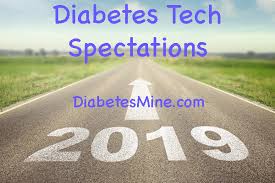 Diabetes Technology To Watch For In 2019 Diabetesmine