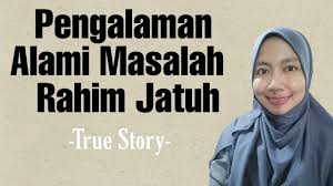Rahem jatuh yang tidak lengkap berlaku apabila sebahagian rahem keluar dari kedudukan asalnya rahem jatuh boleh berlaku kepada wanita di semua peringkat umur, tetapi ia sering berlaku pada fibroid rahim boleh menyebabkan pendarahan haid yang lebih banyak dan berpanjangan dari biasa. Tombong Prolapse The Urut Corner By Aidah Yohanna