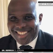 Meet Dr. Derrick D. Jordan, the June 2020 Daddy of the Month Chandra Sparks  Splond