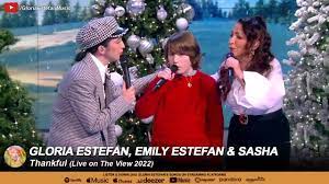 Gloria Estefan, Emily Estefan & Sasha - Thankful (Live on The View 2022) -  YouTube