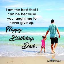 Bday Wishes For Father By Daughter I am so happy to have you as my dear daughter, thank you so much for giving us a chance to become your mom and dad. bday wishes for father by daughter