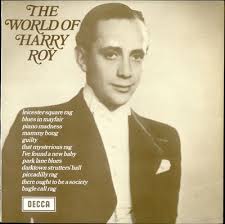 Harry Roy Rare Vinyl Records, LPs, vinyl albums, 7" & 12" singles, CD, CD  singles