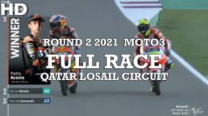 Gran premio de los países bajos (27 jun 2021). Round 2 Full Race Round 2 Moto3 Doha Qatar 2021 Youtube