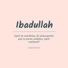 Signification du Prénom Ibadullah