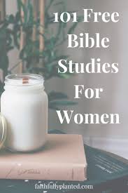 Bible study topics for youth. 101 Free Bible Studies For Women Faithfully Planted