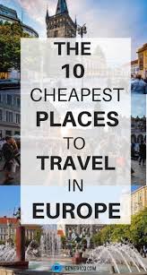 Looking For The Cheapest Places To Travel In Europe Here The Most Affordable Destinations The Cheape Cheap Places To Travel Travel Europe Cheap Europe Travel