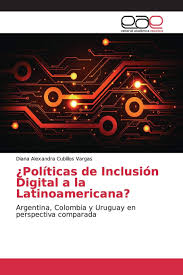 Encuentra vuelos a colombia desde $789.658. Politicas De Inclusion Digital A La Latinoamericana Argentina Colombia Y Uruguay En Perspectiva Comparada Amazon De Cubillos Vargas Diana Alexandra Fremdsprachige Bucher