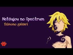 Ikimono Gakari Netsujou No Spectrum Nanatsu No Taizai Op Lyrics Video Fimy 1101 Youtube In 2020 Anime Seven Deadly Sins Anime Quotes