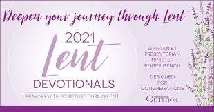 For specific events and times, please consult the calendar of events. 2021 Lenten Devotions From The Presbyterian Outlook The Presbyterian Outlook