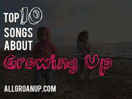 I need more songs for a dvd i'm making for df (dear fiancee) for fathers day. Top 10 Songs About Growing Up