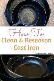 How To Clean Re Season A Cast Iron Skillet Cast Iron Cookware Care Reseason Cast Iron Cast Iron Cleaning Cast Iron