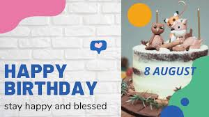 August 13 is the 225th day of the year (226th in leap years) in the gregorian calendar; 8 August 2020 Special New Birthday Status Video Happy Birthday Status Youtube