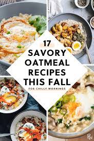 17 Savory Oatmeal Recipes For Chilly Mornings Savory Oatmeal Recipes Oatmeal Recipes Savory Oatmeal