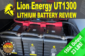 Lion energy safari ut 1300. Lion Ut1300 Lithium Battery Review Passion Highway Off Grid Lifestyle Experts