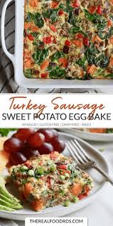 Sweet Potato Turkey Sausage Egg Bake The Real Food Dietitians Recipe Dairy Free Breakfasts Egg And Grapefruit Diet Paleo Breakfast