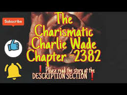 He was hurt everywhere, and his right leg was also put in a cast, looking very pitiful. The Charismatic Charlie Wade Chapter 2382 Youtube