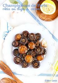 Champignons De Paris Rotis Au Thym Citron Recettes De Cuisine Alimentation Cuisine Et Boissons