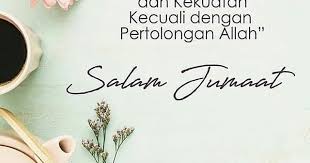 See more ideas about salam jumaat quotes, salam, islamic quotes. Spice Of My Life Salam Jumaat Penutup 2019
